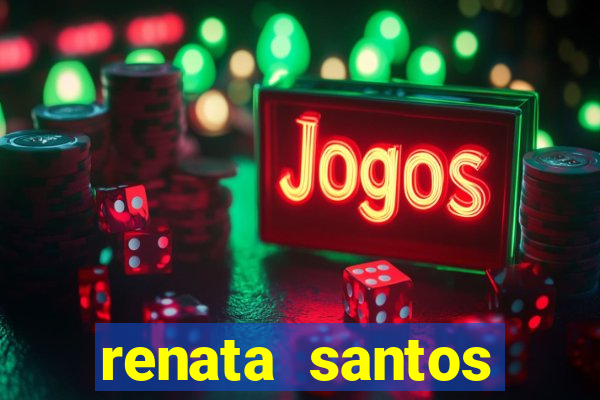 renata santos youtuber pelada